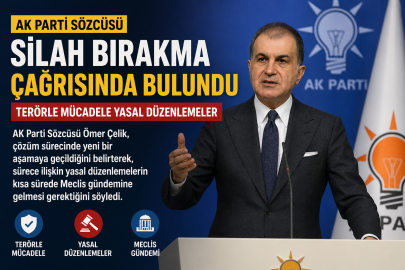 AK Parti Sözcüsü silah bırakma çağrısında bulundu terörle mücadele yasal düzenlemeler