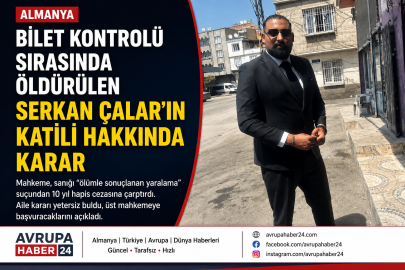 Almanya’da Serkan Çalar Davasında Karar Açıklandı