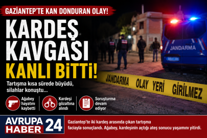 gaziantep kardeş kavgası sonucu ağabey hayatını kaybetti