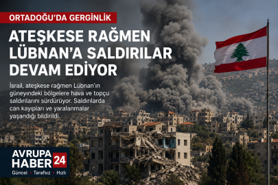 Ateşkese Rağmen Lübnan’da Saldırılar Sürüyor