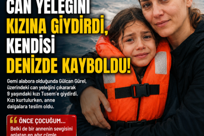 CAN YELEĞİNİ KIZINA GİYDİRDİ, KENDİSİ DENİZDE KAYBOLDU